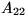$ A_{22} $