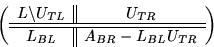 \begin{displaymath}
\left( \begin{array}
{c \vert\vert c}
L \backslash U_{TL} & ...
 ...\hline \hline
L_{BL} & A_{BR} - L_{BL} U_{TR}\end{array}\right)\end{displaymath}