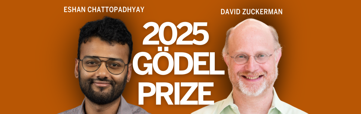 UT Computer Scientists Eshan Chattopadhyay and David Zuckerman win the 2025 Gödel Prize for groundbreaking research in theoretical computer science. Portraits of Eshan Chattopadhyay and David Zuckerman against a burnt orange background with bold white text that reads: ‘2025 Gödel Prize.’ Their names appear above their respective photos.