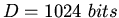 $D = 1024 \ bits$