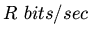$R \ bits/sec$