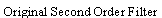 Text Box: Original Second Order Filter